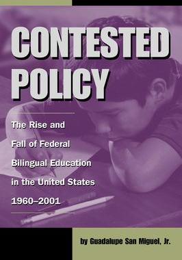 [预订]Contested Policy: The Rise and Fall of Federal Bilingual Education in the United States, 1960-2001 9781574417968