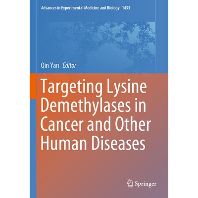 预订 Targeting Lysine Demethylases in Cancer and Other Human Diseases 在癌症与其他人类疾病中靶向赖氨酸去甲基化酶 9783031