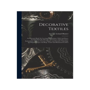 [预订]Decorative Textiles: An Illustrated Book On Coverings For Furniture, Walls And Floors, Including Dam 9781013399930
