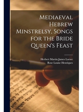 预订 Mediaeval Hebrew Minstrelsy, Songs for the Bride Queen’s Feast: 9781014340184