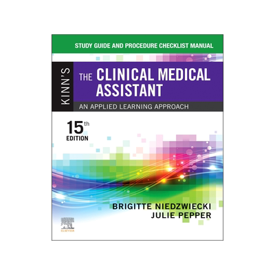 [预订]Study Guide and Procedure Checklist Manual for Kinn’s the Clinical Medical Assistant