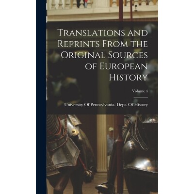 预订 Translations and Reprints From the Original Sources of European History; Volume 4 9781019220474