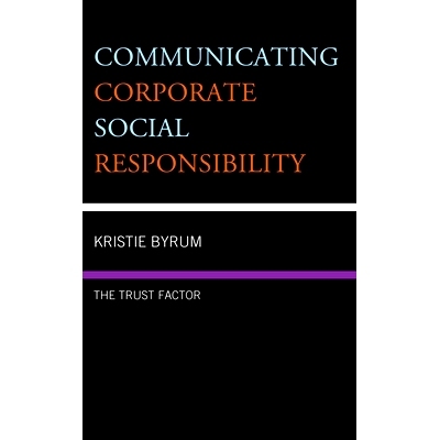预订 Communicating Corporate Social Responsibility: The Trust Factor 传播企业社会责任:信任因素: 9781793646507