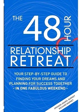 预订 The 48 Hour Relationship Retreat: Your Step-By-Step Guide to Finding Your Dreams and Planning for Success Together