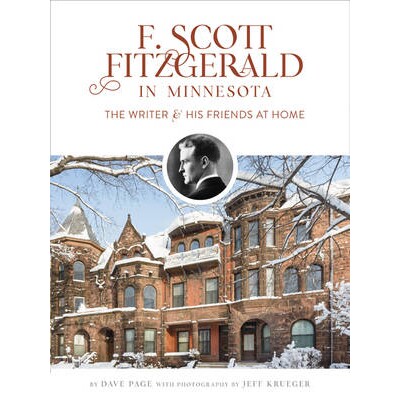 预订 F. Scott Fitzgerald in Minnesota: The Writer and His Friends at Home 明尼苏达州的斯科特·菲茨杰拉德：作家和他的朋友