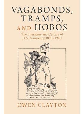 预订 Vagabonds, Tramps, and Hobos: The Literature and Culture of U.S. Transiency 1890–1940 流浪汉、乞讨者和无业游民：美