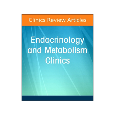 预订 Type 1 Diabetes, an Issue of Endocrinology and Metabolism Clinics of North America