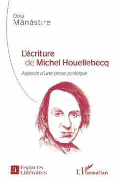 [预订]L’écriture de Michel Houellebecq : aspects d’une prose poétique 9782140283185