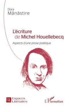 [预订]L’écriture de Michel Houellebecq : aspects d’une prose poétique 9782140283185