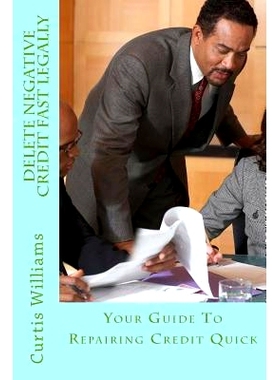 预订 Delete Negative Credit Fast Legally: Your Guide To Repairing Credit Quick: 9781979336666