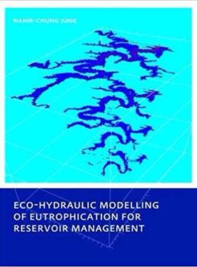 【预售】Eco-hydraulic Modelling of Eutrophication for Reservoir Management
