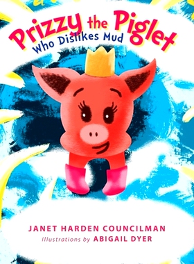 预订 Prizzy The Piglet Who Dislikes Mud: 9781647536978
