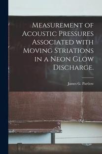 Striations Glow Pressures 预订 Measurement Moving 9781014664129 Discharge. Neon Associated Acoustic With