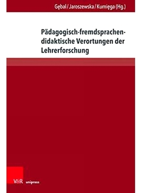 预订 Pädagogisch-fremdsprachendidaktische Verortungen der Lehrerforschung: Konzepte, Herausforderungen, Perspektiven 教