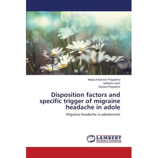 预订 Disposition factors and specific trigger of migraine headache in adole 性格因素和adole偏头痛的具体触发: 97836594882