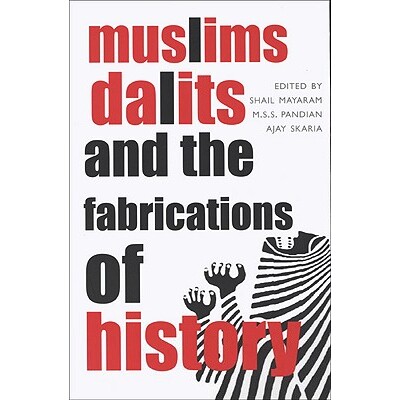 预订 Muslims, Dalits, and the Fabrications of History 由穆斯林教徒、达利特人造就的历史: 9781905422128