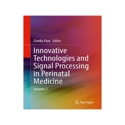 [预订]Innovative Technologies and Signal Processing in Perinatal Medicine 9783031326240