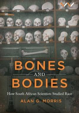 [预订]Bones and Bodies: How South African Scientists Studied Race 9781776147243