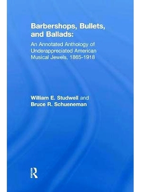 预订 Barbershops, Bullets, and Ballads: An Annotated Anthology of Underappreciated American Musical Jewels, 1865-1918: 9