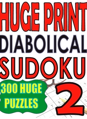 预订 Huge Print Diabolical Sudoku 2: 300 Large Print Diabolical Level Sudoku Puzzles with 2 puzzles per page in a big 8.