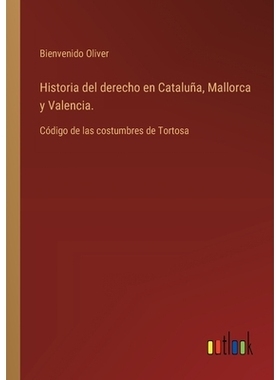 预订 Historia del derecho en Cataluña, Mallorca y Valencia.: Código de las costumbres de Tortosa: 9783368033385
