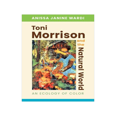 [预订]Toni Morrison and the Natural World 9781496834171