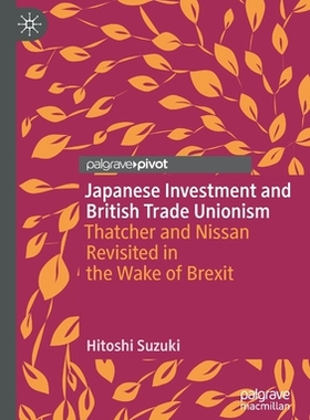 【预订】Japanese Investment and British Trade Unionism 9789811590603