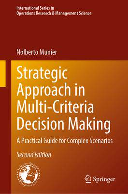 [预订]Strategic Approach in Multi-Criteria Decision Making: A Practical Guide for Complex Scenarios 9783031444524