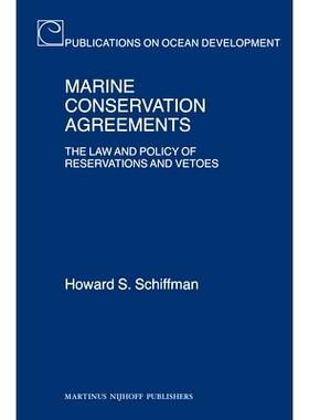 预订 Marine Conservation Agreements: The Law and Policy of Reservations and Vetoes 海洋保护公约：保护法及政策法规: 97890