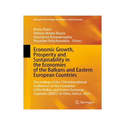 预订 Economic Growth, Prosperity and Sustainability in the Economies of the Balkans and Eastern European Countries