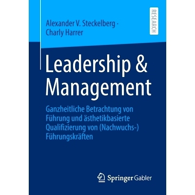 预订 Leadership & Management: Ganzheitliche Betrachtung von Führung und ästhetikbasierte Qualifizierung von (Nachwuchs