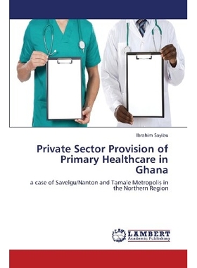 预订 Private Sector Provision of Primary Healthcare in Ghana: 9783659353819