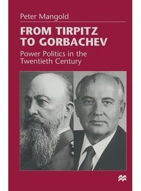 预订 From Tirpitz to Gorbachev: Power Politics in the Twentieth Century: 9781349142446