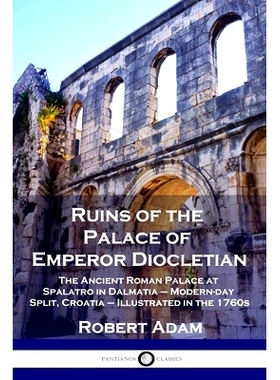 预订 Ruins of the Palace of Emperor Diocletian: The Ancient Roman Palace at Spalatro in Dalmatia - Modern-day Split, Cro