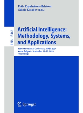 预订 Artificial Intelligence: Methodology, Systems, and Applications: 19th International Conference, AIMSA 2024, Varna,