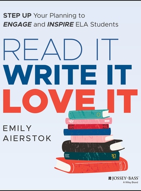 预订 Read It Write It Love It: Step Up Your Planning To Engage And Inspire Ela Students: 9781394319893