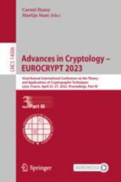 [预订]Advances in Cryptology - Eurocrypt 2023: 42nd Annual International Conference on the Theory and Appl 9783031306198