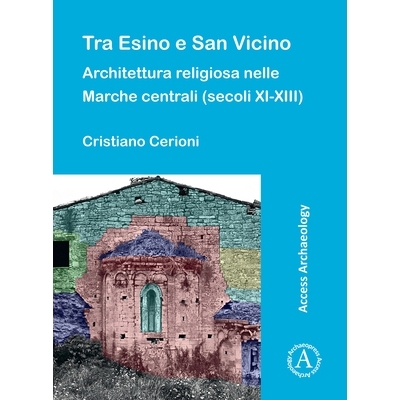 预订 Tra Esino E San Vicino: Architettura Religiosa Nelle Marche Centrali (Secoli XI-XIII): Architettura religiosa nelle