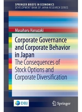预订 Corporate Governance and Corporate Behavior in Japan: The Consequences of Stock Options and Corporate Diversificati