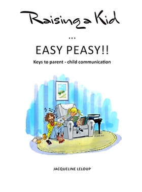 预订 Raising a kid Easy peasy: Keys to parent child communication: 9782805207440