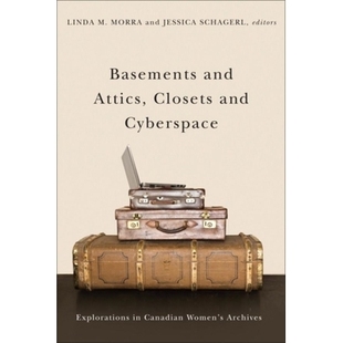 预订 Basements and Attics, Closets and Cyberspace: Explorations in Canadian Womenas Archives 地下室和阁楼，衣柜和网络空