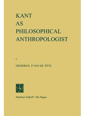 预订 Kant as Philosophical Anthropologist: 9789024751204