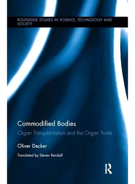 预订 Commodified Bodies: Organ Transplantation and the Organ Trade: 9781138284838