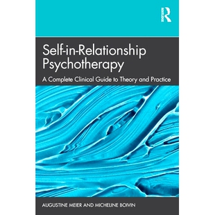 Practice Psychotherapy 预订 Clinical and 自我关系心理 Theory Relationship Guide ：理论与实践 Complete Self