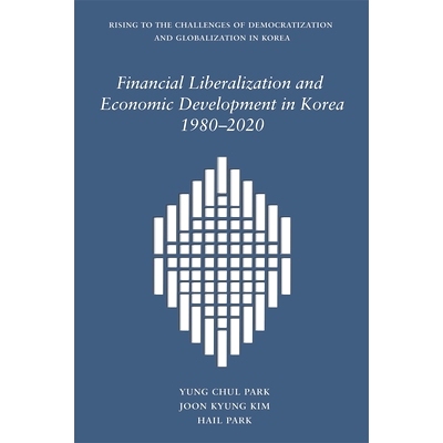 预订 Financial Liberalization and Economic Development in Korea, 1980–2020: 9780674251281