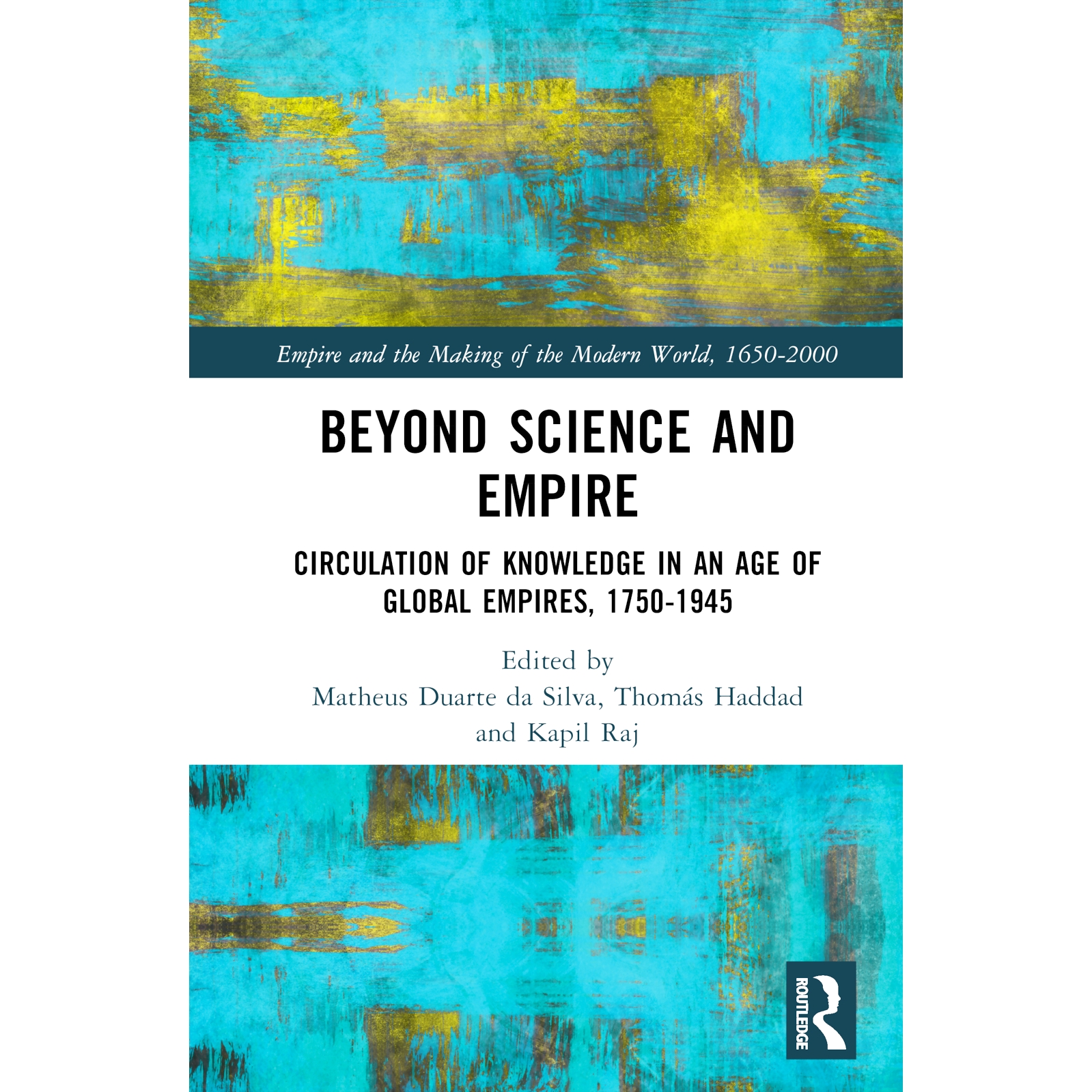 预订 Beyond Science and Empire: Circulation of Knowledge in an Age of Global Empires, 1750–1945 *科学与帝国：全球帝