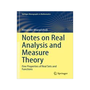 [预订]Notes on Real Analysis and Measure Theory: Fine Properties of Real Sets and Functions 9783031170355