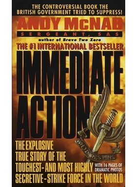 预订 Immediate Action: The Explosive True Story of the Toughest--And Most Highly Secretive--Strike Forc E in the World: