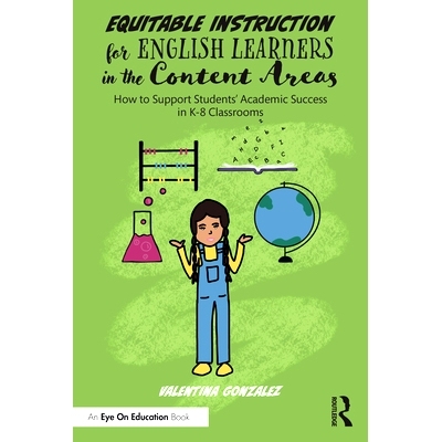 预订 Equitable Instruction for English Learners in the Content Areas: How to Support Students’ Academic Success in K-8