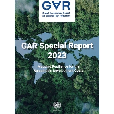 预订 Global Assessment Report on Disaster Risk Reduction 2023: Mapping Resilience for the Sustainable Development Goals: